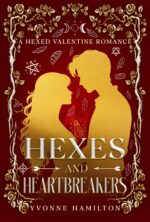 Hexes and Heartbreakers: a Hexed Valentine Romance
