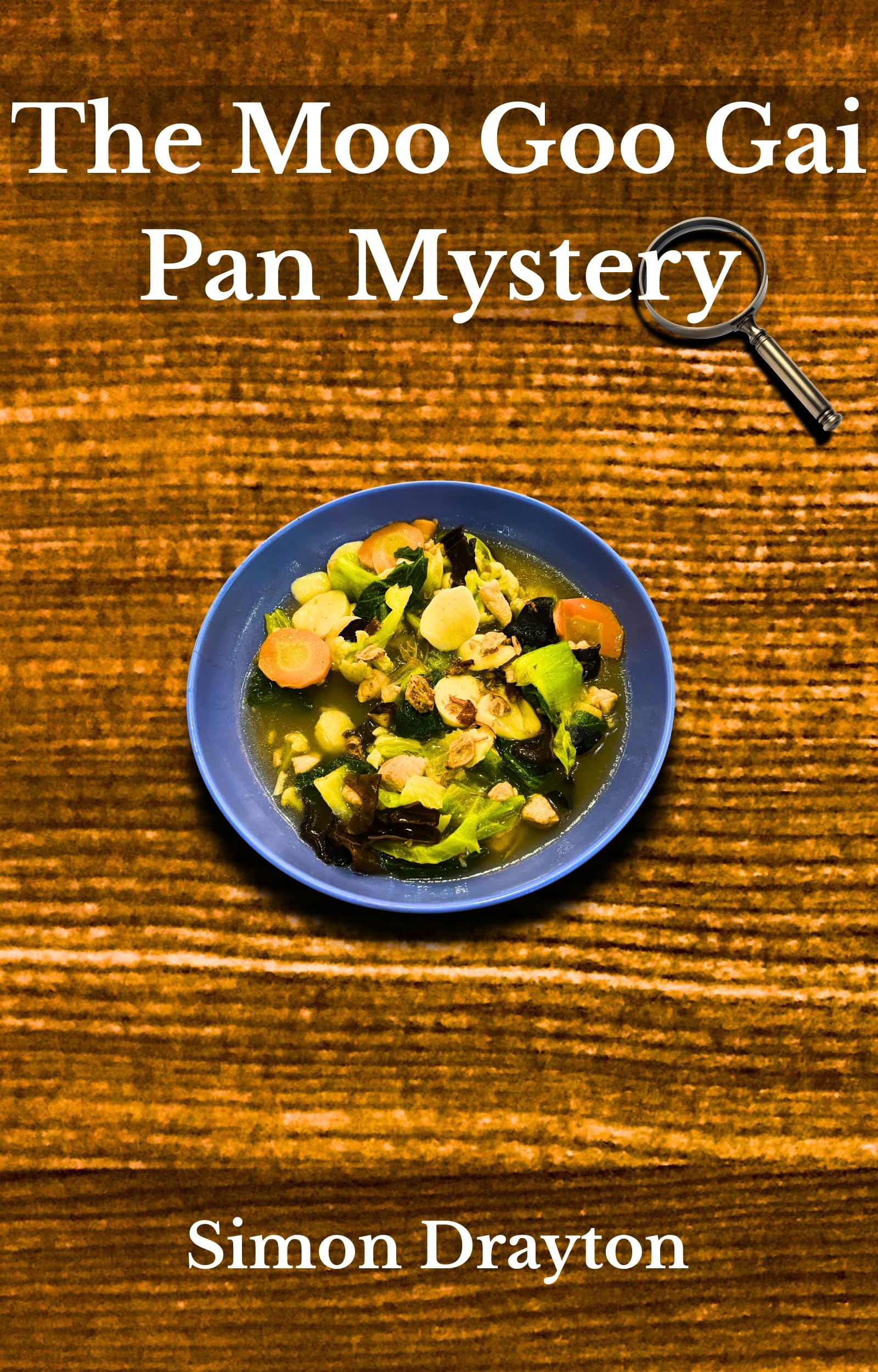 The Moo Goo Gai Pan Mystery Mysteries of Just Another John Smith Shorts Book