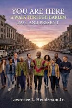 You Are Here, a Walk Through Harlem, Past and Present