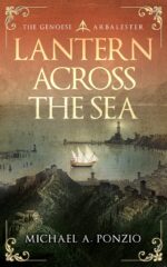 Lantern Across the Sea: the Genoese Arbalester Sea Adventures of the Mediterranean - the Lovers of the Sea Book