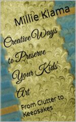 Creative Ways to Preserve Your Kids' Art: From Clutter to Keepsakes