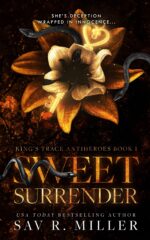 Sweet Surrender: a Dark Mafia Enemies-to-lovers Romance Trace Antiheroes Book