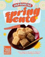 Japanese Spring Bento Cookbook: Easy Japanese Recipes for Beautiful Lunch Boxes and Seasonal Meals