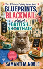 Blueprints, Blackmail, and a British Shorthair: a Dead Developer, Dangerous Secrets, and One Very Observant Cat and Puzzles Cat Café Cozy