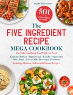 The Five Ingredient Recipe Mega Cookbook: 501 Five Ingredient Recipes