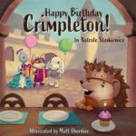 Happy Birthday, Crimpleton!: a Story With Keepsake Guest Book Pages