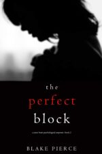 The Perfect Block Jessie Hunt Psychological Suspense Thriller—book