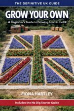 Grow Your Own: a Beginner's Guide to Growing Food in the Uk