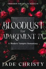 Bloodlust for Apartment 7a, a Modern Vampire Romantasy for Apt. 7a Book