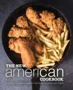 The New American Cookbook: Authentic American Recipes for Delicious American Foods