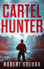 Cartel Hunter: an Action Thriller Mulder Thrillers Book