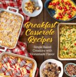 Breakfast Casserole Recipes: Simple Baked Creations With Homemade Flavor