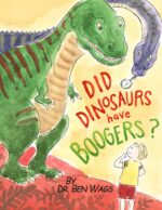Did Dinosaurs Have Boogers