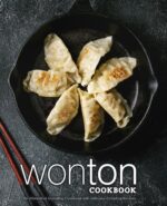 Wonton Cookbook: an Alternative Dumpling Cookbook With Delicious Dumpling Recipes