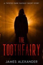 The Toothfairy: a Psychological Horror Thriller Short Story