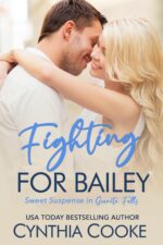 Fighting for Bailey: a Second Chance Sweet Romantic Suspense Falls Book