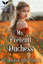 My Pretend Duchess: a Historical Regency Romance Novel Duchesses Book