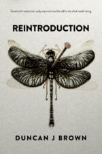 Reintroduction: Faced With Extinction, Only One Man Has the Will to Do What Needs Doing