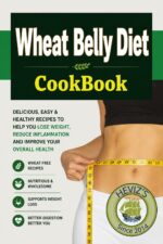 The Complete Wheat Belly Diet Cookbook for Beginners 100+ Easy Gluten-free Recipes to Burn Fat, Heal Your Gut & Feel Younger Naturally: 100+ Easy Wheat-free Recipes to Lose Belly Fat