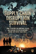Supply Chain Disruption Survival: How to Prepare for Shortages, Delays, and Everyday System Breakdowns Before They Affect Your Family