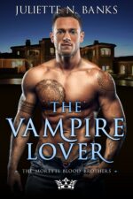 The Vampire Lover: a Steamy, Fated-mates, Paranormal Romance Blood Brothers Romance Book