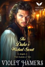 The Duke’s Wicked Secret: a Historical Regency Romance Novel Dukes of Sin Book
