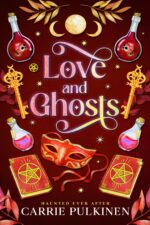 Love and Ghosts: a Crescent City Ghost Tours Romance Ever After Book