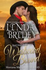 Mail Order Bride - Westward Bound: Historical Cowboy Romance Mail Order Brides Book