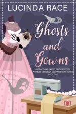Ghosts & Gowns: a Craft and Ghost Cozy Mystery Dress Designer Cozy Mystery Series Book
