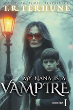 My Nana Is a Vampire: 🏆 Top-100 Bestselling Children’s Paranormal & Scary Story • Fantasy and Mystery Books for Kids 9-12 - Trb Tribe for Kids™ Book