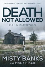 Death Not Allowed: the Old Mountain Novellas Mountain K9 Suspense Book