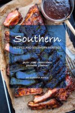 Southern Recipes and Southern Heritage: Enjoy Some Traditional Southern Comfort