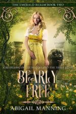 Bearly Free: a Retelling of Goldilocks and the Three Bears Emerald Realm Book