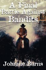 A Final Battle Against Bandits: a Historical Western Adventure Novel and Valor on The
