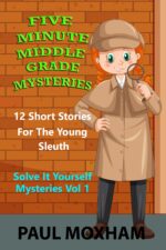 Five Minute Middle Grade Mysteries Volume 1 It Yourself
