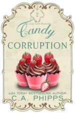 Candy Corruption: a Small Town Culinary Cozy Mystery Cozy Café Mysteries Book
