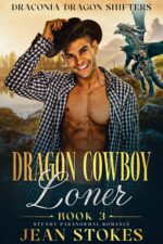 Dragon Cowboy Loner: Draconia Series 3: Dragon Shifter Paranormal Cowboy Romance Cowboy Dragon