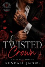 Twisted Crown: a Dark Mafia Romance of Sinners Book