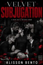 Velvet Subjugation: a Dark Mafia Reverse Harem Captivity Romance