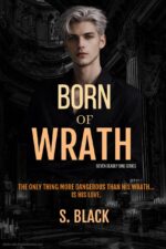 Born of Wrath : an Obsessive Dark Romance : Seven Deadly Sins Series - Book 1