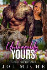 Unbearably Yours: a Paranormal Billionaire Shifter Steamy Romance Bear Bae Series Book