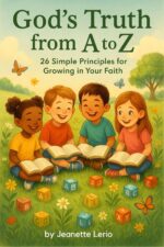 God's Truth From a to Z: 26 Simple Principles for Growing in Your Faith And