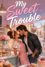 My Sweet Trouble: a Bad Boy Bakery Romance Town Fever