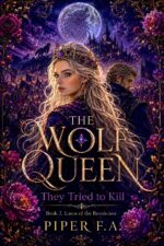 The Wolf Queen They Tried to Kill : an Enemies-to-lovers Werewolf Fantasy Romance of the Revolution Book