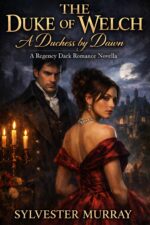 The Duke of Welch: a Duchess by Dawn