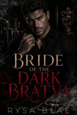 Bride of the Dark Bratva: an Arranged Marriage Mafia Romance Bratva
