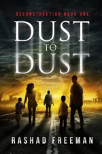 Dust to Dust: Deconstruction Book One Post-apocalyptic