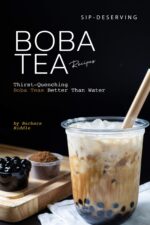 Sip-deserving Boba Tea Recipes: Thirst-quenching Boba Teas Better Than Water
