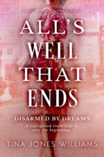 All's Well That Ends: Disarmed by Dreams Julia Street