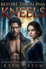 Before the Alpha Kneels: a Fated Mates Enemies-to-lovers Werewolf Romance